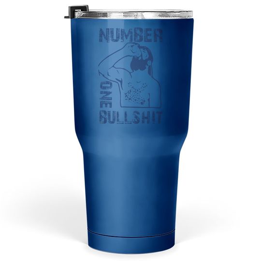 Number One Bullsh Stop He Is A Legend Tumbler 30 Oz