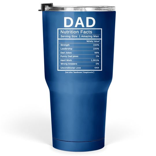 Dad Nutrition Facts Tumbler 30 Oz Amazing Man Fathers Day Gift Tumbler 30 Oz