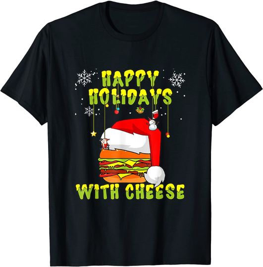 Happy Holidays with Cheese Christmas cheese burger T-Shirt