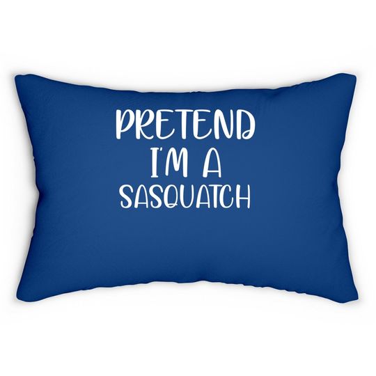 Pretend I'm A Sasquatch Pillows