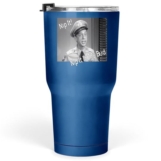 The Andy Griffith Show Barney Fife Nip It Tumbler 30 Oz