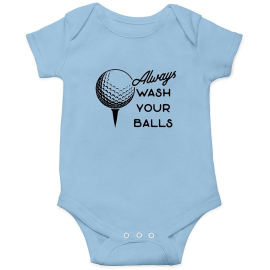 Always Wash Your Balls Baby Bodysuit Funny Golf Fathers Day Golfing Gift For Dad