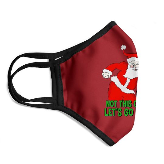Not This Christmas Let's Go Brandon Santa Claus FJB Joe Biden Face Masks