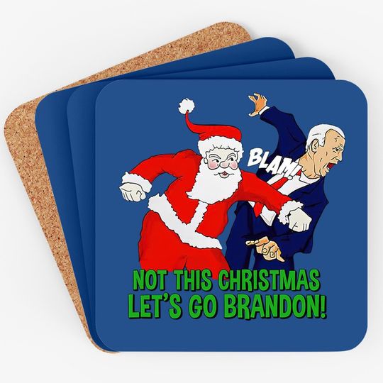 Not This Christmas Let's Go Brandon Santa Claus FJB Joe Biden Coasters