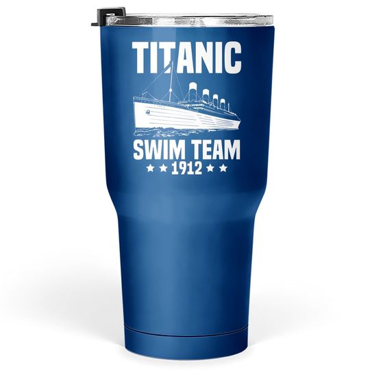 Titanic Swim Team 1912 Gifts Swimming Boat Lovers Tumbler 30 Oz