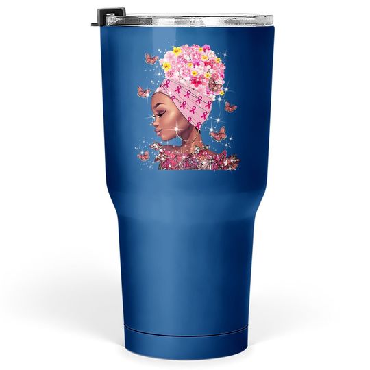 In October We Wear Pink Black Woman Breast Cancer Awareness Tumbler 30 Oz