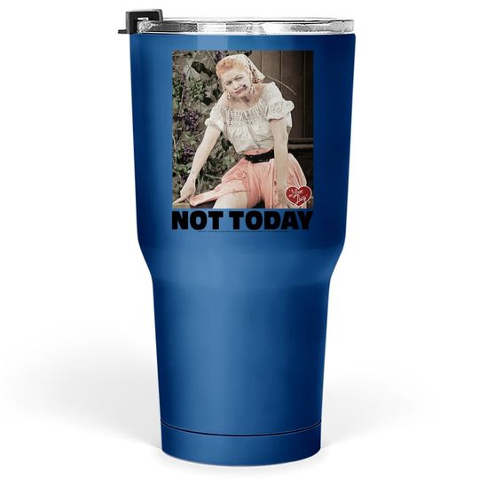 I Love Lucy Tumbler 30 Oz Not Today Black Tumblers 30 oz