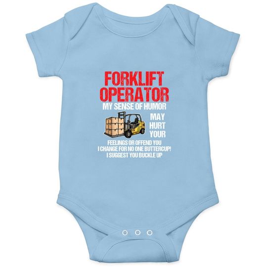 Forklift Operator My Sense Of Humor May Hurt Your Feelings Baby Bodysuit