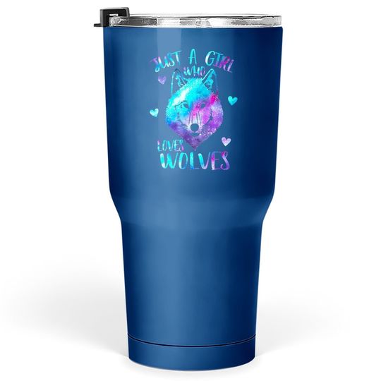 Just A Girl Who Loves Wolves Themed Galaxy Space Wolf Tumbler 30 Oz