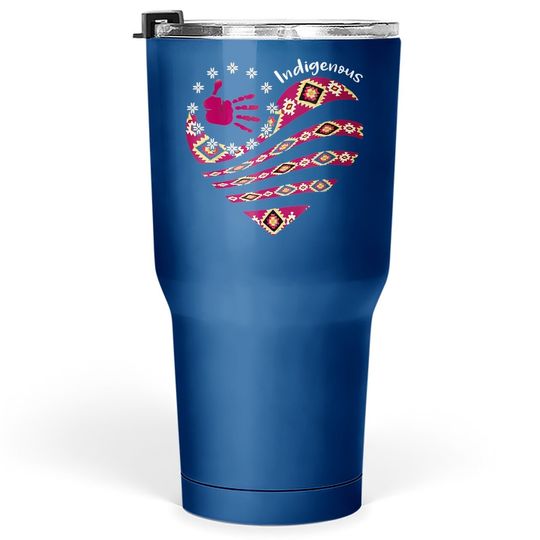 Indigenous Woman Native American Strong Tumbler 30 Oz