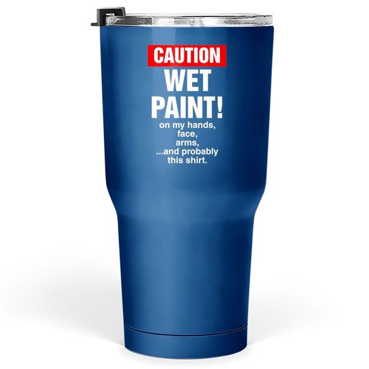 House Painter Caution Wet Paint Decorating Profession Tumbler 30 Oz