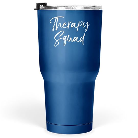 Matching Physical Therapist Gifts For Groups Therapy Squad Tumbler 30 Oz