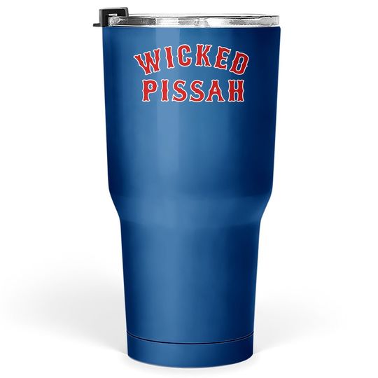 Wicked Pissah Pisser New England Southie Gift Tumbler 30 Oz