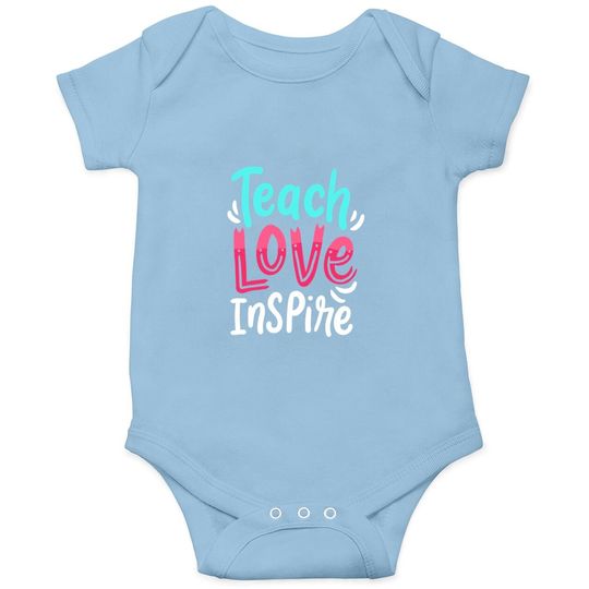 Teaching Teacher Live Teach Love Inspire Baby Bodysuit