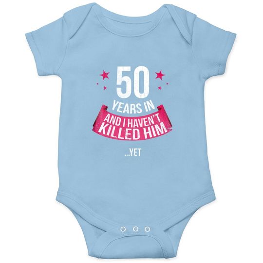 Funny 50th Wedding Anniversary Wife 50 Years Married Baby Bodysuit