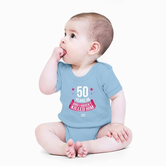 Funny 50th Wedding Anniversary Wife 50 Years Married Baby Bodysuit