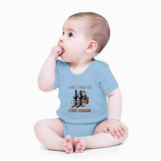 I Get Paid To Fork Around Funny Forklift Premium Baby Bodysuit