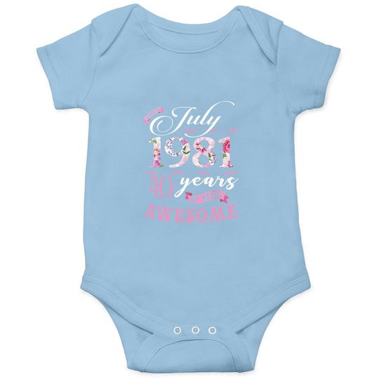 40th Birthday Floral Gift For Born In July 1981 Baby Bodysuit