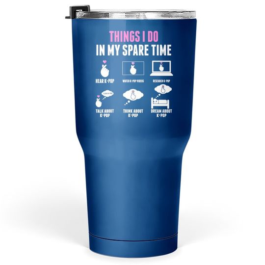 Bts Things I Do In My Spare Time Kpop Tumbler 30 Oz
