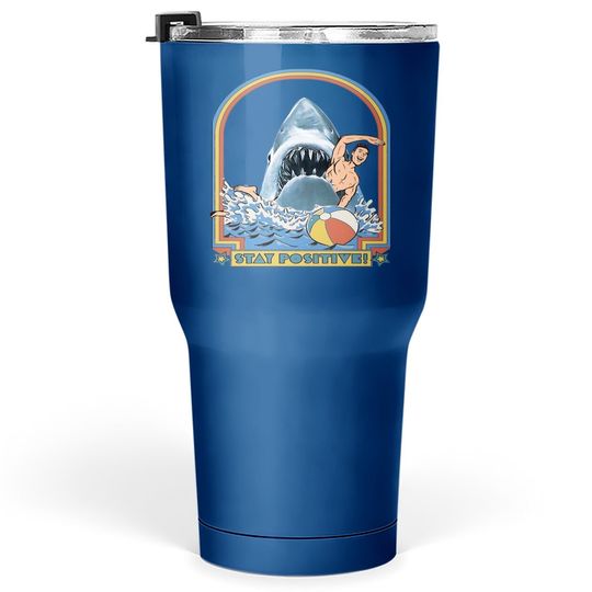 This Is Me Funny Stay Positive Shark Attack Retro Comedy Tumbler 30 Oz