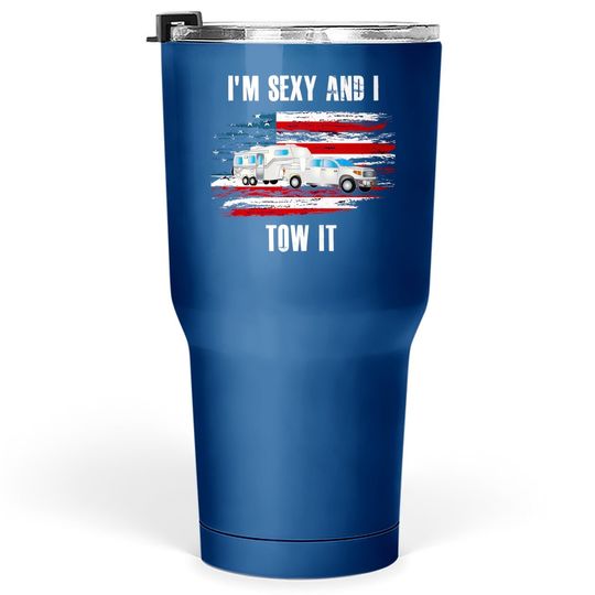 Camping Rv I'm Sexy And I Tow It Vintage Usa Flag Tumbler 30 Oz