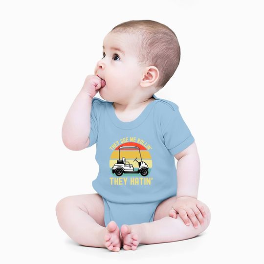 They See Me Rollin They Hatin | Golfer Funny Golf Cart Baby Bodysuit