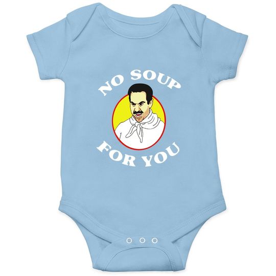 Seinfeld No Soup For You Seinfeld The Soup Baby Bodysuit