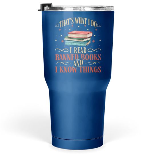 That's What I Do I Read Banned Books Book Nerd Tumbler 30 Oz