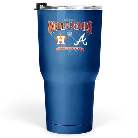 Astros Vs Braves 2021 World Series Matchup Tumbler 30 Oz
