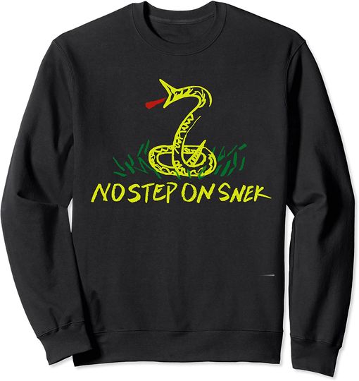 No Step On Snek Sweatshirt
