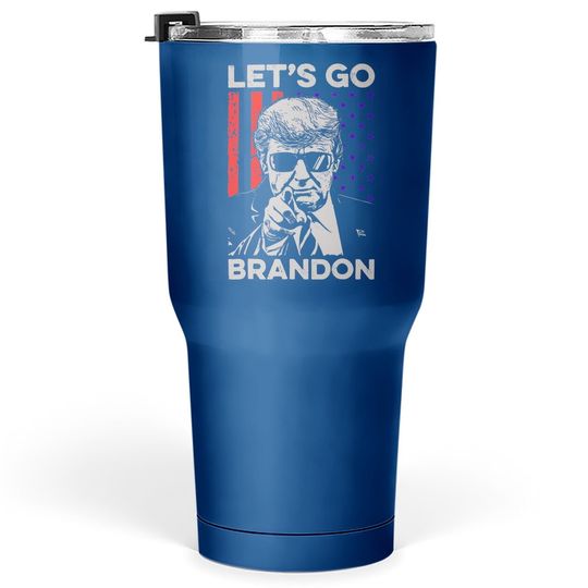Let's Go Brandon Trump And America Flag Tumbler 30 Oz