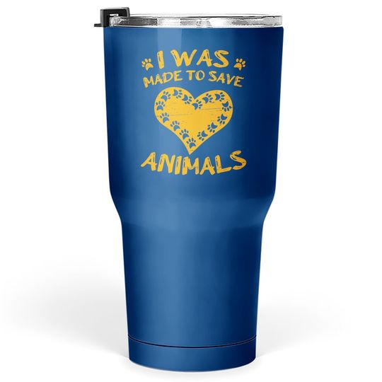 Animal Lover I Was Made To Save Animals Classic Tumbler 30 Oz