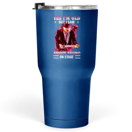 Discover Yes I Am Old But I Saw Angus Young On Stage Tumbler 30 Oz