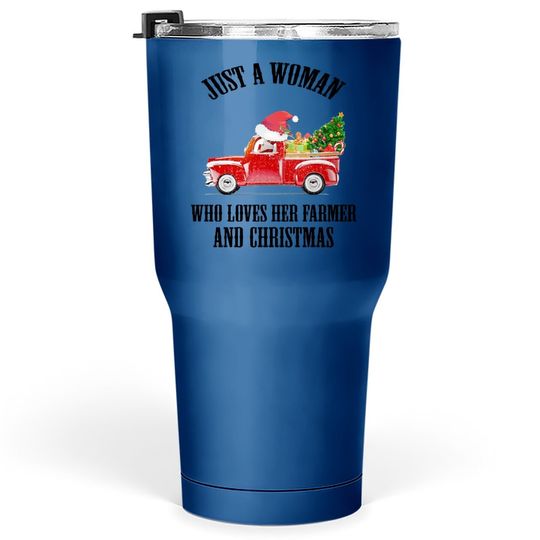 Just A Girl Who Loves A Farmer And Christmas Tumbler 30 Oz