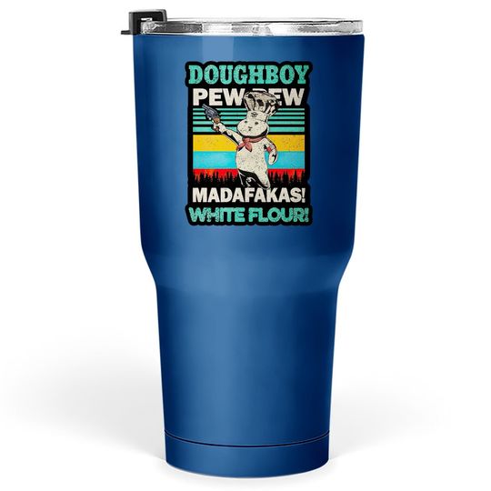 Doughboy Vintage Pewpew Madafakas White Flour Tumbler 30 Oz