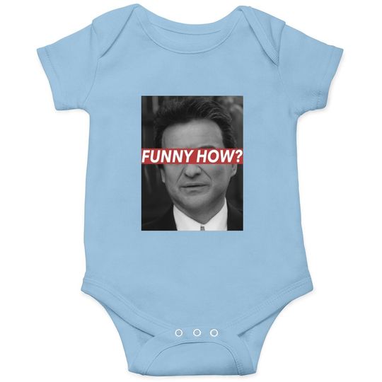 Goodfellas Joe Pesci Funny How  baby Bodysuit