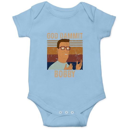 King Of The Hill Bobby Hill God Dammit Bobby Baby Bodysuit