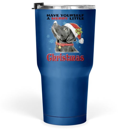 Have Yourself A Merry Little Christmas Tumbler 30 Oz