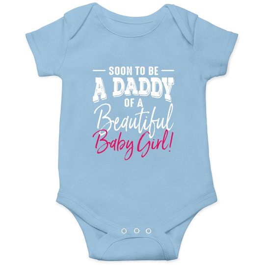 Discover Soon To Be A Daddy Baby Girl Expecting Father Gift Baby Bodysuit