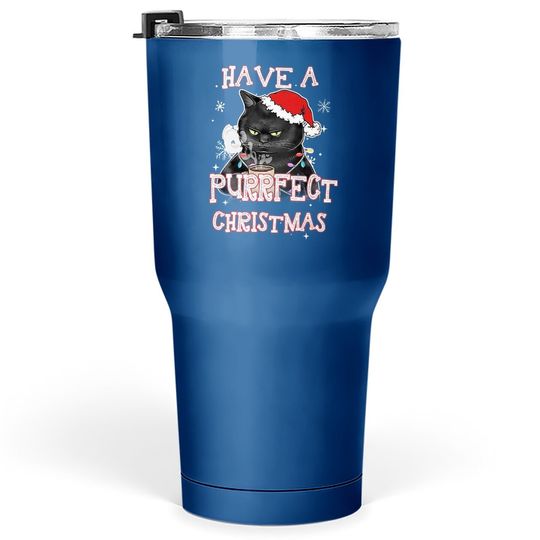 Have A Purrfect Christmas Tumbler 30 Oz