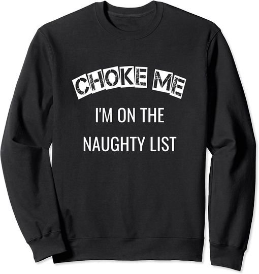 BDSM Christmas Choke Me Daddy Submissive Kink Sweatshirt