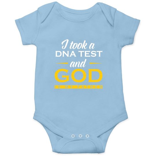 Christian Baby Bodysuit I Took A Dna Test God Is My Father