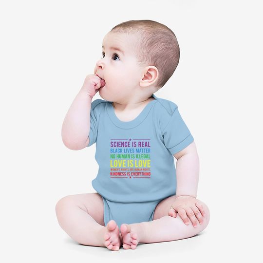 Kindness Is Everything Science Is Real, Love Is Love Tee Baby Bodysuit