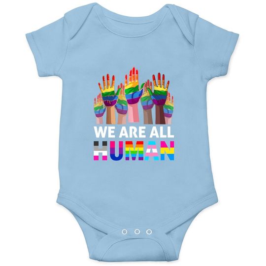 We Are All Human Lgbt Gay Rights Pride Ally Lgbtq Baby Bodysuit