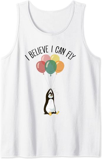 I Believe I Can Fly Funny Penguin Flying With Balloons Tank Top