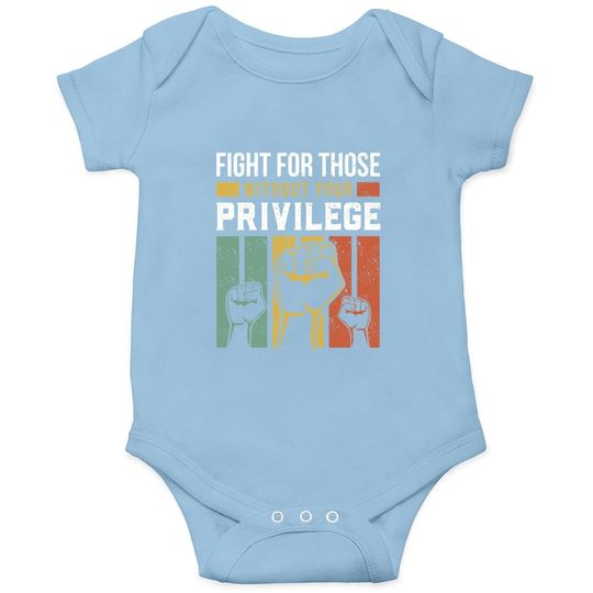 Human Rights Equality Fight For Those Without Your Privilege Baby Bodysuit