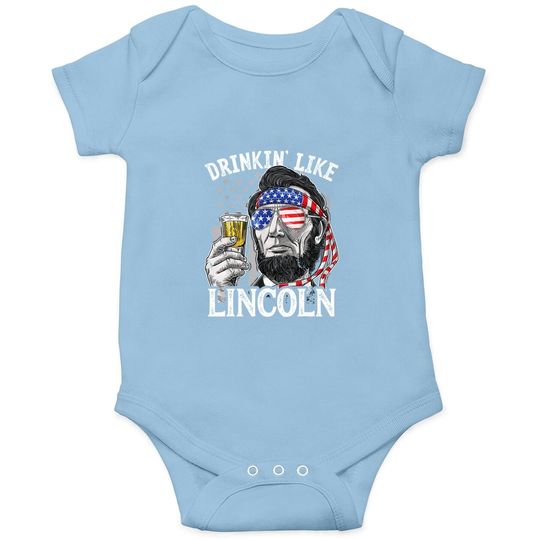4th Of July Baby Bodysuit For Drinking Like Lincoln Abraham Tee Baby Bodysuit