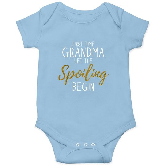 Grandma Let The Spoiling Begin Gift First Time Grandma Baby Bodysuit