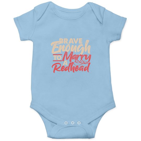 Irish Ginger Wife Husband Brave Enough To Marry A Redhead Baby Bodysuit