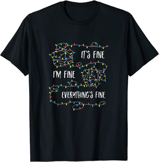 It's Fine I'm Fine Everything Is Fine Christmas Lights T-Shirt